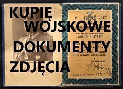 KUPIĘ WOJSKOWE STARE DOKUMENTY, ZDJĘCIA, LEGITYMACJE, 