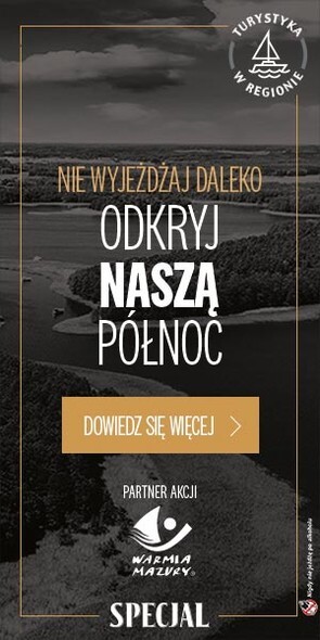 Nie wyjeżdżaj daleko, odkryj naszą północ