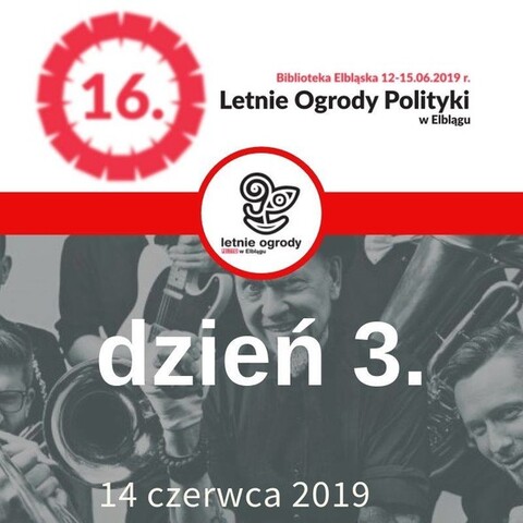 16. Letnich Ogrodów Polityki dzień trzeci