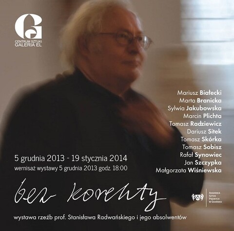 Bez korekty - wystawa rzeźby prof. Stanisława Radwańskiego