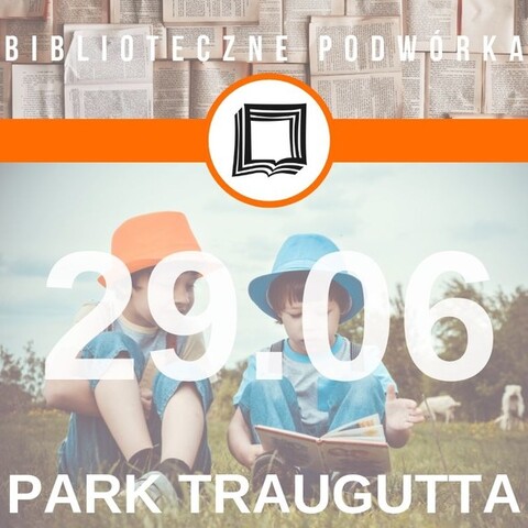 „Biblioteczne podwórko” w parku Traugutta