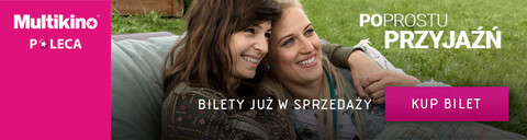 Bilety na „Po prostu przyjaźń” już w sprzedaży w Multikinie