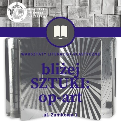 „Bliżej sztuki”: op-art