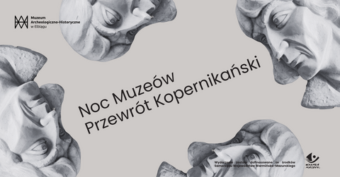 Bonusowa Noc Muzeów z Mikołajem Kopernikiem