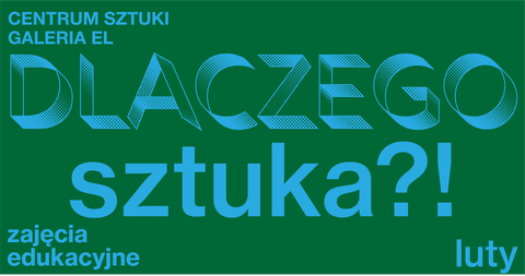 Dlaczego sztuka? Warsztaty w Galerii EL