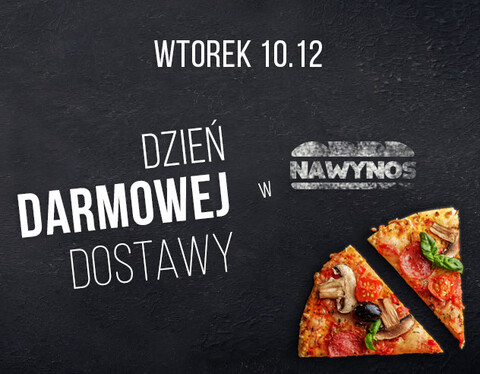 Dziś dowozimy za 0 zł