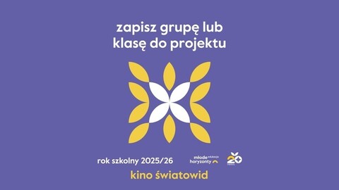 Edukacja Młode Horyzonty w Kinie Światowid. Trwają zapisy