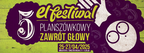 El Festiwal Planszówkowy Zawrót Głowy – edycja jubileuszowa już nadchodzi!