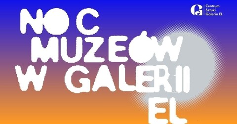 Noc Muzeów również w Galerii EL