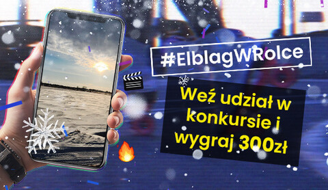 Elbląg w rolce. Pokaż miasto po swojemu!