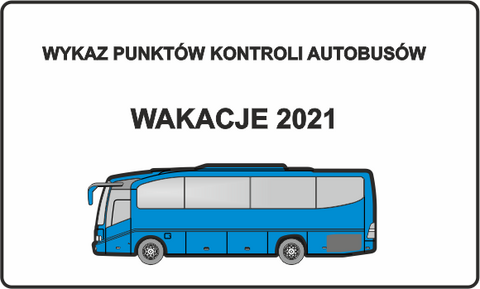 Wykaz punktu kontroli autobusów - wakacje 2021