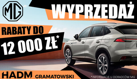 HADM Gramatowski: Wielka wyprzedaż w MG z rocznika 2024 i 2025   