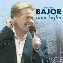 „Inna bajka” Michała Bajora
