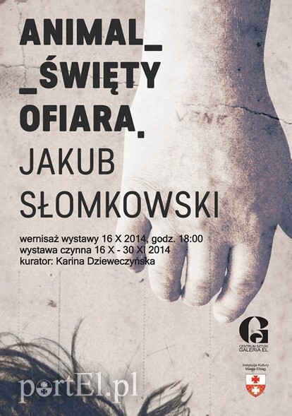 Jakub Słomkowski: Animal/Święty – Ofiara