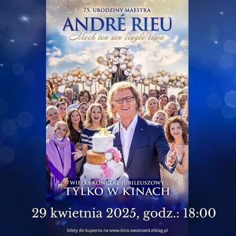 Jubileuszowy koncert „André Rieu. Niech ten sen ciągle trwa” w Kinie Światowid
