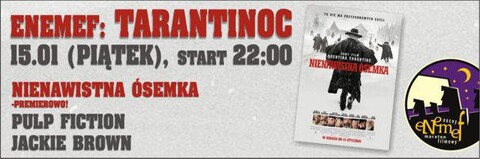 Już 15 stycznia ENEMEF: TarantiNoc