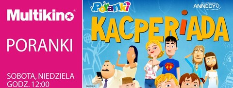 „Kacperiada” w czerwcowych Porankach w Multikinie
