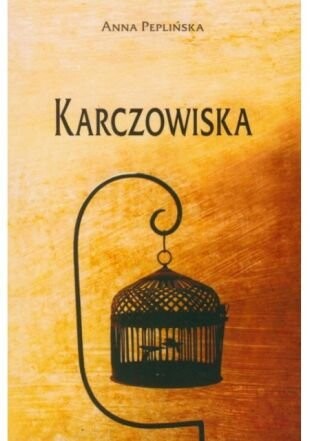 „Karczowiska” Anny Peplińskiej