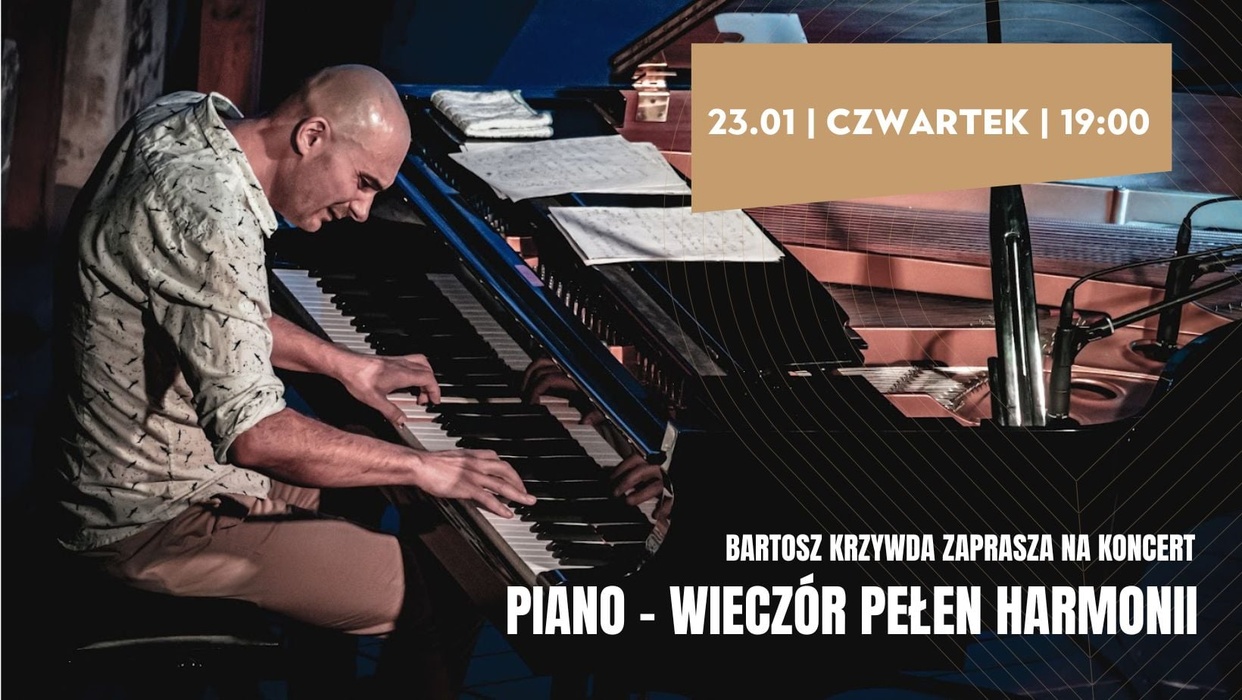 Koncert Piano - wieczór pełen harmonii. Bartek Krzywda solo