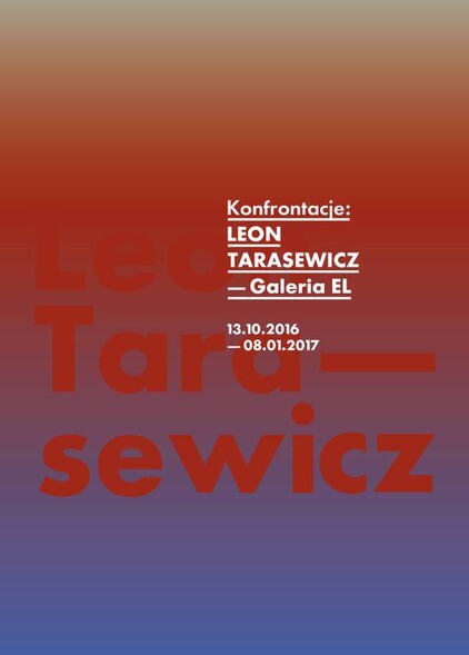 Konfrontacje, czyli Leon Tarasewicz w Galerii EL