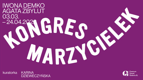 Kongres Marzycielek – wystawa w Galerii EL