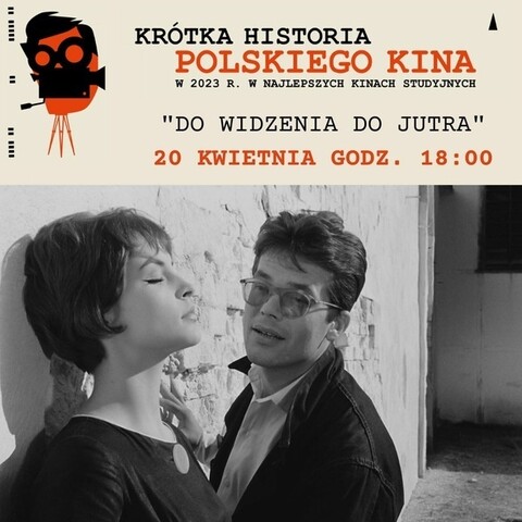 Krótka Historia Polskiego Kina - „Do widzenia, do jutra”