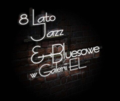 Lato Jazzowo–Bluesowe w Galerii EL