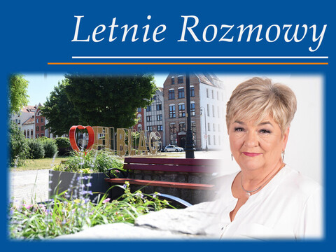 Letnie rozmowy z Elżbietą Gelert, posłanką RP