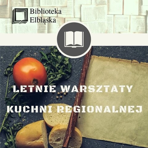 Letnie warsztaty kuchni regionalnej