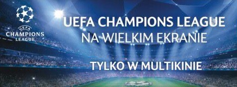 Liga Mistrzów UEFA – ćwierćfinały w Multikinie