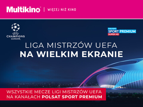Liga Mistrzów UEFA w Multikinie