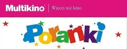 Multikino zaprasza na Poranki