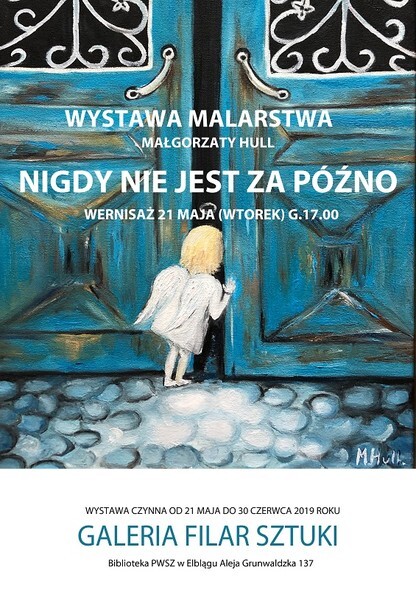 Nigdy nie jest za późno - wernisaż prac Małgorzaty Hull