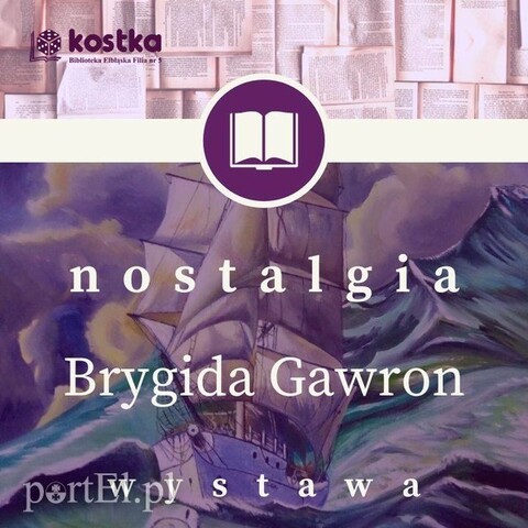 „Nostalgia” – wernisaż wystawy Brygidy Gawron