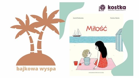 O miłości w „Bajkowej wyspie”