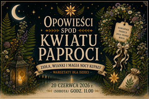Opowieści spod Kwiatu Paproci – warsztaty dla dzieci 