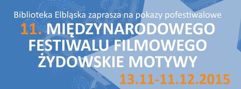 Ostatnia projekcja filmów z 11. MFF Żydowskie Motywy