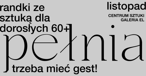 Pełnia. Randki ze sztuką dla dorosłych 60+ w listopadzie