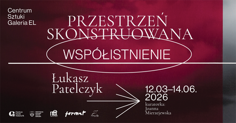 Przestrzeń skonstruowana - współistnienie w Galerii EL