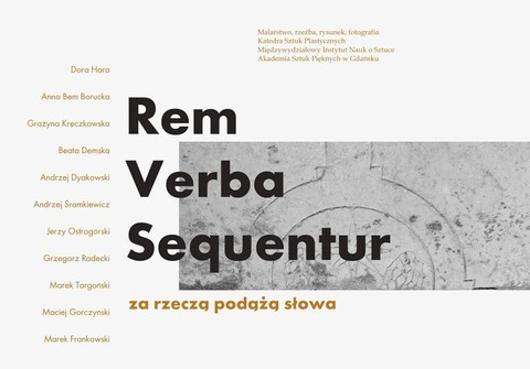 Rem Verba Sequentur. Za rzeczą podążą słowa