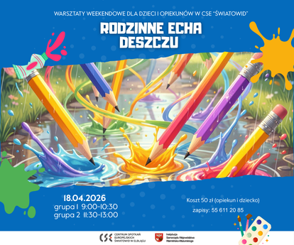 Rodzinne Echa Deszczu - kolejne warsztaty rodzinne w CSE „Światowid”