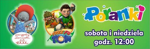 Słoniczka Elli i Tree Fu Tom w porankach o godz. 12