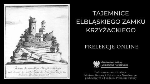 Specjaliści o elbląskim zamku – muzeum zaprasza na prelekcje
