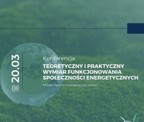 Społeczności energetyczne. Konferencja w EPT