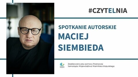 Spotkanie z autorem bestsellerowych powieści Maciejem Siembiedą