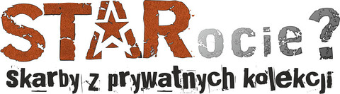STARocie? Skarby z prywatnych kolekcji