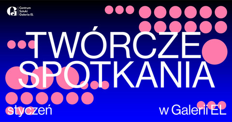 Styczniowe twórcze spotkania w Galerii EL