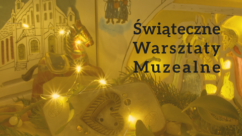 Świąteczne warsztaty w muzeum