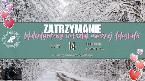 “Zatrzymanie” – walentynkowy warsztat uważnej fotografii