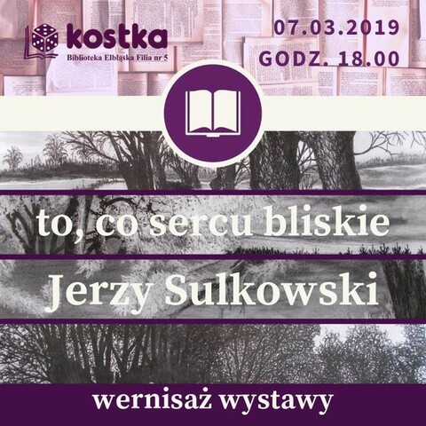 „To, co sercu bliskie” - wernisaż prac Jerzego Sulkowskiego w „Kostce”